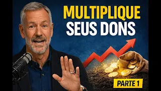 Multiplique seus dons: não enterre o que Deus te deu (John Bevere dublado) | Parte 1