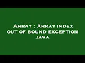 Array Array index out of bound exception java