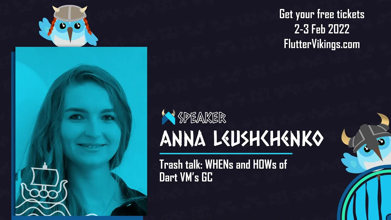 Trash talk: WHENs and HOWs of Dart VM’s GC | Anna Leushchenko - FlutterVikings