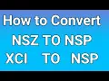 How to Convert NSZ TO NSP or XCI TO NSP
