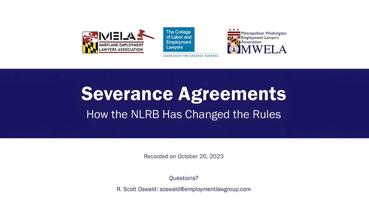 Severance Agreements: How the NLRB Has Changed the Rules | An MWELA Webinar