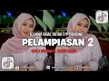 Download Lagu DJ PELAMPIASAN 2 - NAYLA FARDILA FT JASUN MARJU || RANGKULEN AKU KEKEPEN AKU DJ JAWA VIRAL TIKTOk