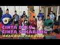 Download Lagu CINTA DULU CINTA SEKARANG (INANG) cover by ANAK DIDIK PAK NGAH ft GHAJMAS.