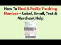 How To Find A FedEx Tracking Number - Label Email Text Merchant Help