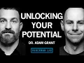 How to Unlock Your Potential Motivation Unique Abilities Dr Adam Grant