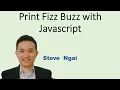 Print Fizz Buzz with Javascript