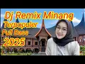 Lagu DJ MINANG AKHIR TAHUN PALING POPULER BANYAK DI CARI DAN ENAK DI DENGARKAN