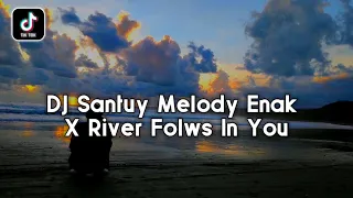 Download Dj Melody Enak River Folws In You || Jedag Jedug Tik Tok ( DJ SANTUY ) MP3