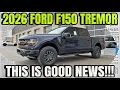 2026 Ford F150 Tremor This Was The News We Were Waiting For