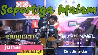 Download Sepertiga Malam | Zidan || Cover Junai (Musisi Prabumulih) MP3