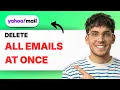 How to Delete All Emails at Once in Yahoo Mail 2026 Full Guide