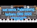 Download Lagu set remix Palembang terbaru ORG 2022 EGOIS