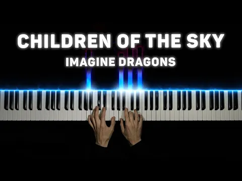 Download MP3 Imagine Dragons - Children of the Sky | Piano cover