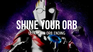Download Shine Your Orb (Ultraman Orb Ending) Lyrics MP3