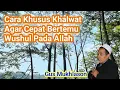 Download Lagu Cara Khusus Khalwat Agar Cepat Bertemu Wushul Pada Allah || KH.MUKHLASON ROSYID