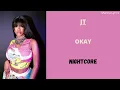 OKAY ~ JT (Nightcore)