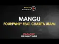 Download Lagu Karaoke Mangu - Fourtwnty ft. Charita Utami HQ Audio