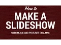 How to Make a Slideshow With music and Pictures on Mac