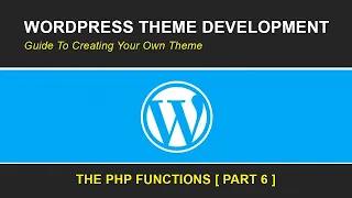 Wordpress PHP Function Wordpress Theme Development Tutorial 2020