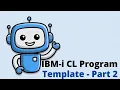 CL 101 - IBM i Programmers CL Template