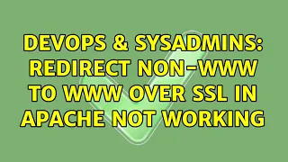 DevOps SysAdmins Redirect non-www to www over SSL in apache not working