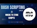 BASH SCRIPTING Where to store Scripts