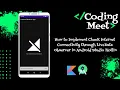 How to Implement Check Internet Connectivity through LiveData Observer in Android Studio Kotlin