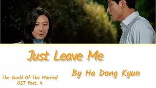 Download Ha Dong Kyun (하동균) – Just Leave Me (그냥 나를 버려요) The World Of The Married OST Part. 4/Han/Rom/Terjemah MP3