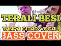 Download Lagu TERALI BESI_BASS COVER_BACKING TRACK