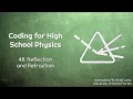 Coding for High School Physics 48 Reflection and Refraction