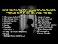 Download Lagu KUMPULAN LAGU POP GALAU AKUSTIK TERBAIK 2025 PLUS LIRIK VIRAL TIK TOK || kumpulan lagu sad download MP3