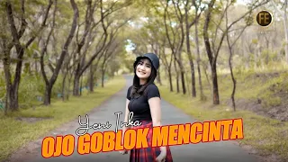 Download YENI INKA - OJO GOBLOK MENCINTA ( Official Music Video ) Ojo nangis mergo tresno ojo goblok mencinta MP3