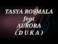 Download Lagu TASYA ROSMALA ft AURORA _ DUKA Lirik