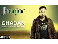 Download Lagu Harjit Harman: Chadar Punjabi Audio Song | Jhanjar | Hit Punjabi Song