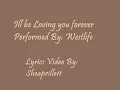I'll Be Loving you forever by Westlife with lyrics
