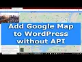 Add a Google map without API to your WordPress website step by step