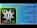 Download Lagu Dewa 19 Full Album | Format Masa Depan 1994 | Tanpa iklan