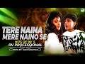 Download Lagu Tere Naina Mere Naino Se Remix | तेरे नैना मेरे नैनो से | Rv Professional | Gyan Graphics