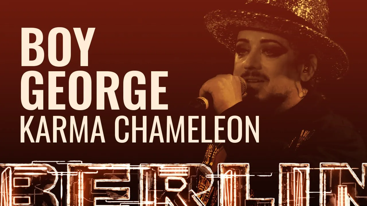 Boy George - Karma Chameleon [BERLIN LIVE]