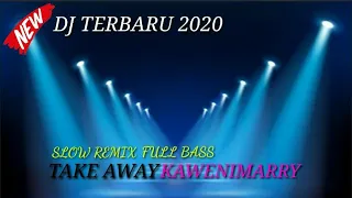 Download DJ TAKE AWAY KAWENIMARRY FULL BASS TERBARU|DJ SLOW VIRAL TERBARU(ade lamuhu) MP3