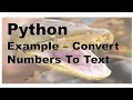 X02 - Python Convert Numbers to Text Example