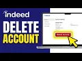 How to Delete Indeed Account Permanently 2026 Right Way
