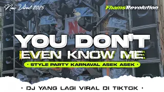 dj you dont even know me style party karnaval asek asek fhams revolution