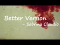 Sabrina Claudio - Better Version (Lyrics)