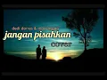 Download Lagu JANGAN PISAHKAN AKU DAN DIA - DEDI DORRES \u0026 MAYANGSARI COVER (ACOUSTIC)