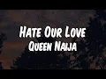 Queen Naija - Hate Our Love (Lyric Video)