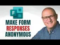 How to make MS Forms responses anonymous