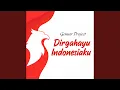 Download Lagu Dirgahayu Negeriku Indonesia