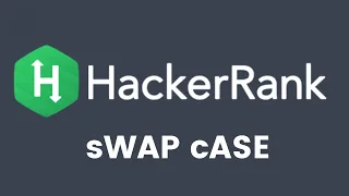 HackerRank - sWAP cASE