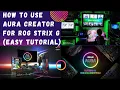 How to use Aura Creator for ROG Strix G Easy Tutorial